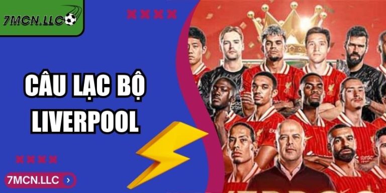 Câu Lạc Bộ Liverpool – Biểu Tượng Lớn Của Bóng Đá Anh