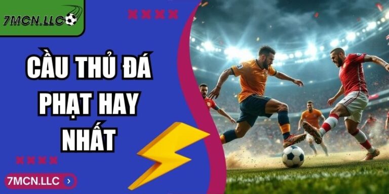 Cầu Thủ Đá Phạt Hay Nhất – Huyền Thoại Từ Chấm Cố Định
